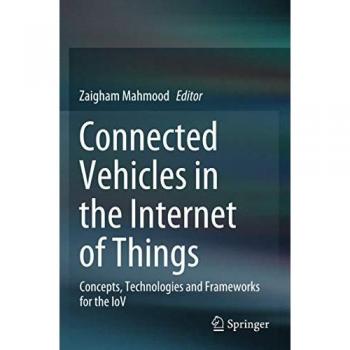 Connected Vehicles in the Internet of Things: Concepts, Technologies and Frameworks for the IoV