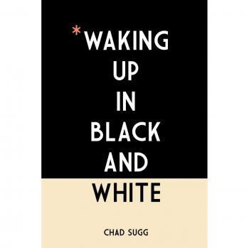 Waking Up In Black and White