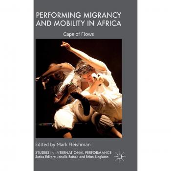 Performing Migrancy and Mobility in Africa: Cape of Flows