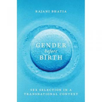 Gender Before Birth : Sex Selection in a Transnational Context