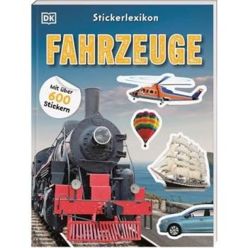 Sticker-Lexikon. Fahrzeuge: Mit über 600 Stickern. Cooles Stickerbuch mit farbigen Aufklebern & spannenden Fakten zu 100 Autos, Zügen, Flugzeugen & Co. Für Kinder ab 4 Jahren