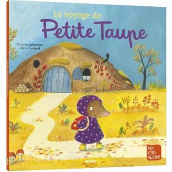 Le Voyage de Petite Taupe NE - Orianne Lallemand