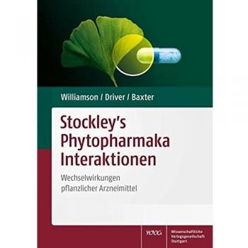 Stockley's Phytopharmaka Interaktionen: Wechselwirkungen pflanzlicher Arzneimittel