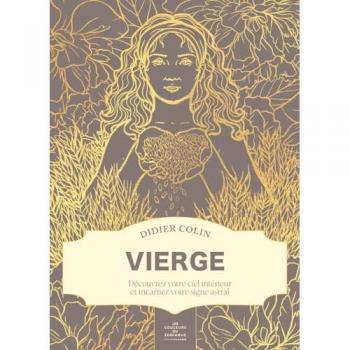 Vierge - Les couleurs du zodiaque: Découvrez votre ciel intérieur et incarnez votre signe astral