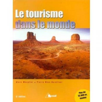Le tourisme dans le monde : 6e édition