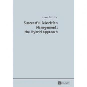 Successful Television Management: The Hybrid Approach (Paperback)