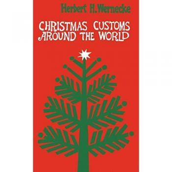 Christmas Customs around the World, by Herbert H. Wernecke