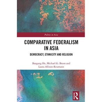 Comparative Federalism in Asia : Democracy, Ethnicity and Religion
