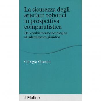 La sicurezza degli arteffatti robotici in prospettiva comparatistica. Dal cambiamento tecnologico all'adattamento giuridico
