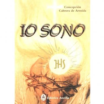 Io sono. Meditazioni eucaristiche sul vangelo. Testo spagnolo a fronte