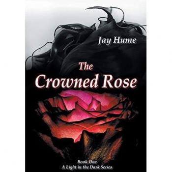 The Crowned Rose: Book One: A Light in the Dark Series
