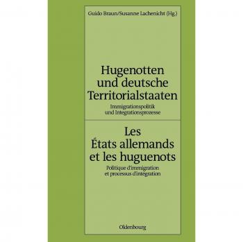 Hugenotten und deutsche Territorialstaaten. Immigrationspolitik und In