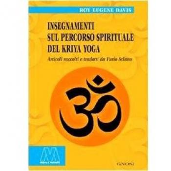 Insegnamenti sul percorso spirituale del Kriya yoga