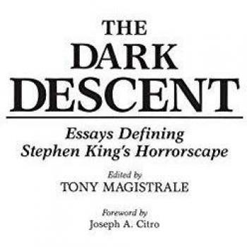 The Dark Descent: Essays Defining Stephen King's Horrorscape (Contributions to the Study of Science Fiction & Fantasy)
