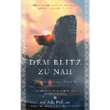Dem Blitz zu nah: Eine Erzählung der Ereignisse aus dem Jahr 2454 (Terra Ignota)