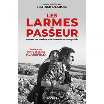 Patrick Desbois Les Larmes Du Passeur: Au Coeur Des Missions Pour Sauver Les Esclaves Yazidis (Roc.Doc.Societe)