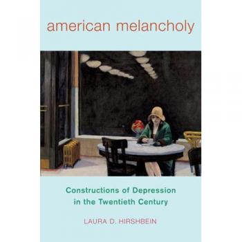 American Melancholy by Laura D. Hirshbein