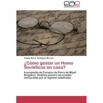 Rodríguez Moreno, Á: ¿Cómo gestar un Homo Sovieticus en casa
