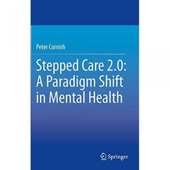 Stepped Care 2.0: A Paradigm Shift in Mental Health