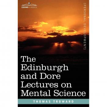 The Edinburgh and Dore Lectures on Mental Science
