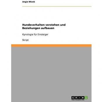 Hunde verstehen und besser erziehen: Kynologie für Einsteiger