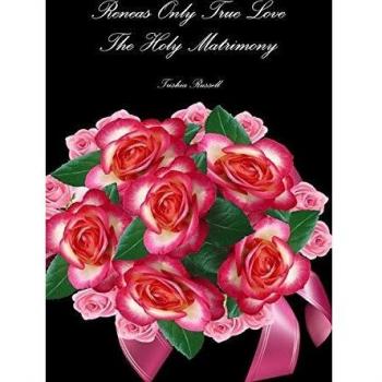 Reneas Only True Love The Holy Matrimony
