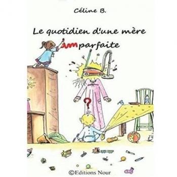 Le quotidien d'une mère imparfaite: