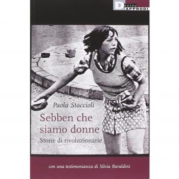 Sebben che siamo donne. Storie di rivoluzionarie
