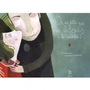 On ne jette pas les bisous à la poubelle