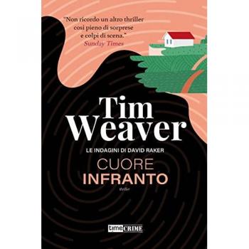 Cuore infranto. Le indagini di David Raker. Vol. 7