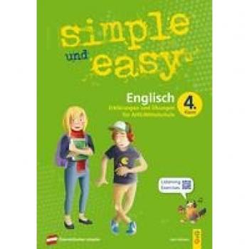 simple und easy Englisch 4: Erklärungen und Übungen für die 4. Klasse AHS/Mittelschule (simple und easy: Easy auf Schularbeiten und Prüfungen vorbereiten)