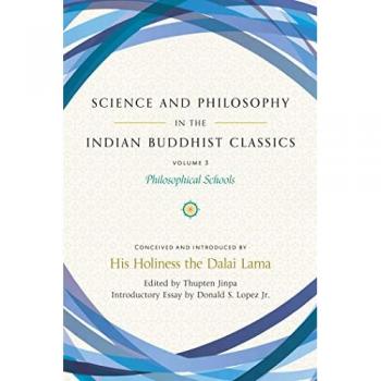 Science and Philosophy in the Indian Buddhist Classics, Vol. 3 : Philosophical Schools