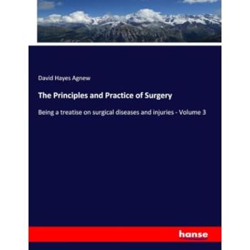 The Principles and Practice of Surgery, Fachbücher von David Hayes Agnew