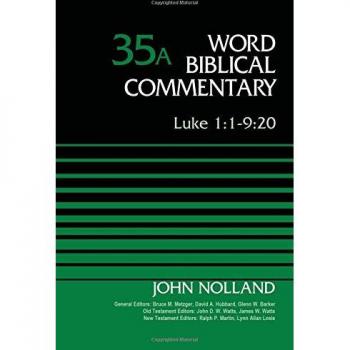 Luke 1:1-9:20, Volume 35a (Word Biblical Commentary)