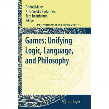 Games: Unifying Logic Language and Philosophy