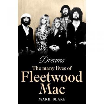 Dreams : The Many Lives of Fleetwood Mac
