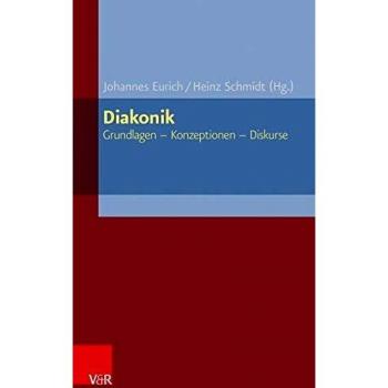 Diakonik: Grundlagen - Konzeptionen - Diskurse (ELEMENTAR. Arbeitsfelder im Pfarramt)