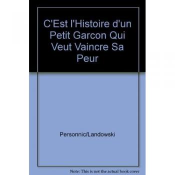 C'est l'histoire d'un petit garçon qui veut vaincre sa peur - PERSONNIC/LANDOWSKI