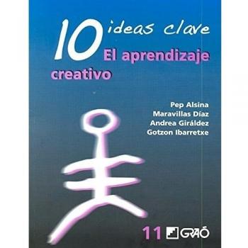 10 Ideas Clave. El aprendizaje creativo