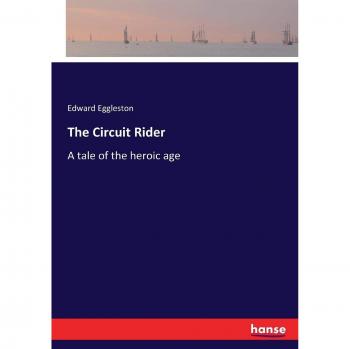 The Circuit Rider: A tale of the heroic age