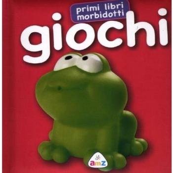 Giochi. Primi libri morbidotti