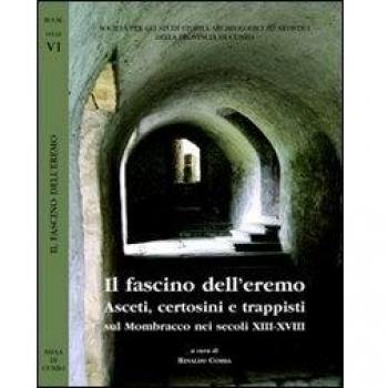 Il fascino dell'eremo. Asceti, certosini e trappisti sul Mombracco nei secoli XIII-XVIII