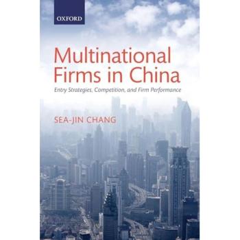 Multinational Firms in China: Entry Strategies, Competition, and Firm Performance