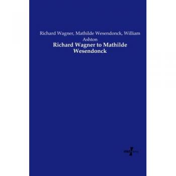 Richard Wagner to Mathilde Wesendonck