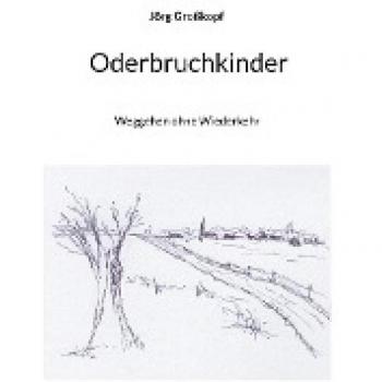 Großkopf, Jörg: Oderbruchkinder