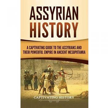 History, Captivating: Assyrian History