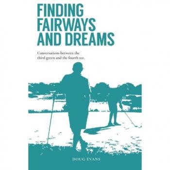 Finding Fairways and Dreams: Conversations between the Third Green and the Fourth Tee