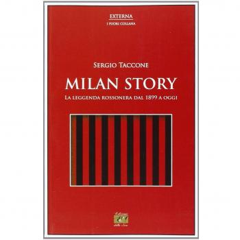 Milan story. La leggenda rossonera dal 1899 a oggi