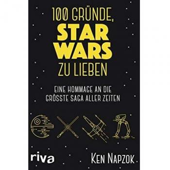 100 Gründe, Star Wars zu lieben - Eine Hommage an die größte Saga aller Zeiten