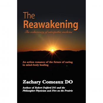 The Reawakening: The Rediscovery of Osteopathic Medicine